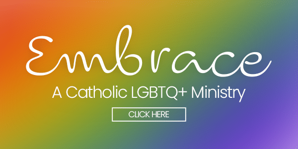 Embrace - A Catholic LGBTQ+ Ministry